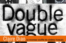 Double Vague, le nouveau souffle du cinéma français de Claire Diao