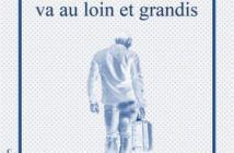 Une lecture de Pars mon fils, va au loin et grandis
