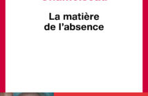 La Matière de l’absence : un mémorial littéraire