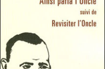 Ainsi parla l’Oncle, suivi de Revisiter l’Oncle