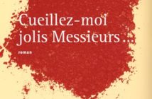 Cueillez-moi jolis Messieurs…
