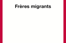 Frères migrants, les lueurs de l’accueil