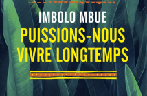 « Puissions-nous vivre longtemps » : une fable puissante de Imbolo Mbue